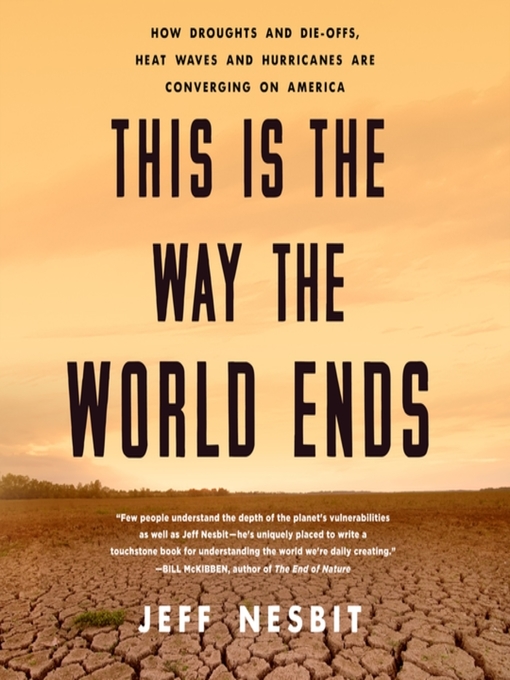 Title details for This Is the Way the World Ends by Jeff Nesbit - Available